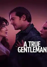 ดูหนังออนไลน์ A True Gentleman (2024) สุภาพบุรุษตัวจริง