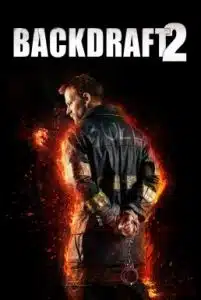 ดูหนังออนไลน์ Backdraft 2 (2019) เปรวไฟกับวีรบุรุษ 2