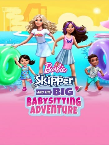 Barbie Skipper and the Big Babysitting Adventure (2023) บาร์บี้ สกิปเปอร์กับการผจญภัยรับเลี้ยงเด็กครั้งใหญ่