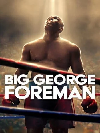 ดูหนังออนไลน์ Big George Foreman (2023) บิ๊กจอร์จ โฟร์แมน