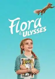 Flora & Ulysses (2021) ฟลอร่า และ ยูลิสซิส