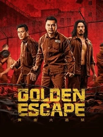 ดูหนังออนไลน์ Golden Escape (2022) แผนกล้าล่าแหกสมบัติ