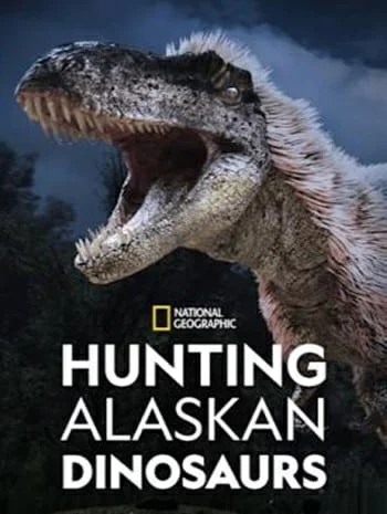 ดูหนังออนไลน์ Hunting Alaskan Dinosaur’s (2022) ล่าไดโนเสาร์ในอลาสก้า