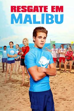Malibu Rescue (2019) ทีมกู้ภัย มาลิบู