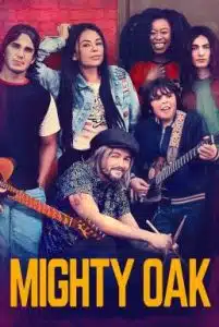 ดูหนังออนไลน์ Mighty Oak (2020) วงกลับมาเถอะวันวาน