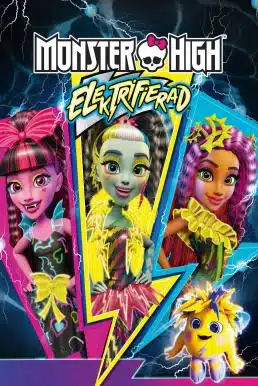 ดูหนังออนไลน์ Monster High Electrified (2017) มอนสเตอร์ ไฮ ปีศาจสาวพลังไฟฟ้า