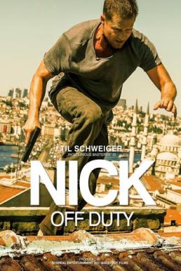 Nick off Duty (2016) ปฏิบัติการล่าข้ามโลก