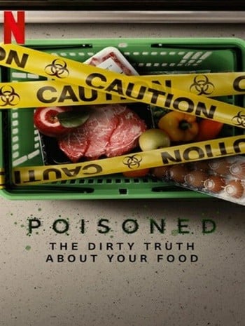 Poisoned (2023) ความจริงที่สกปรกของอาหาร