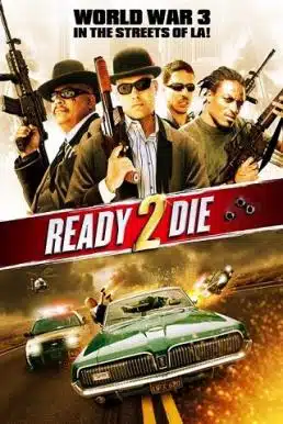 Ready 2 Die (2014) ปล้นไม่ยอมตาย