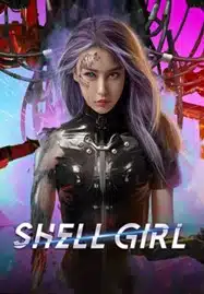 Shell Girl (2024) สตรีแกร่งร่างเหล็ก