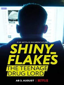 ดูหนังออนไลน์ Shiny Flakes The Teenage Drug Lord (2021) ชายนี่ เฟลคส์ เจ้าพ่อยาวัยรุ่น