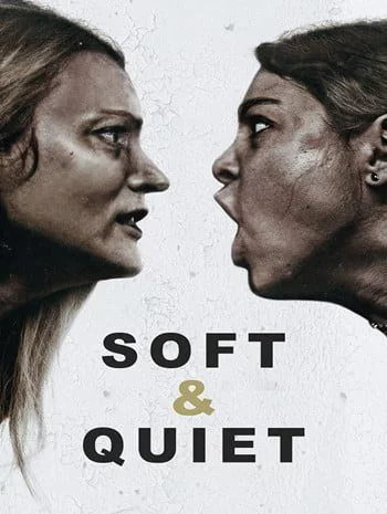 ดูหนังออนไลน์ Soft & Quiet (2022) เรียลไทม์สู่เหตุการณ์ที่ผันผวน