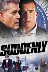 ดูหนังออนไลน์ Suddenly (2013) โค่นแผนดับประธานาธิบดี