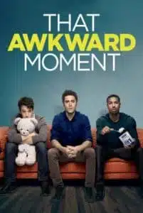 ดูหนังออนไลน์ That Awkward Moment (2014) หนึ่ง ส่อง ซั่ม เอาวะ เลิกโสด