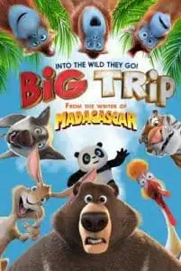 ดูหนังออนไลน์ The Big Trip (2019) การเดินทางครั้งใหญ่ของหมีและเหล่าเพื่อน