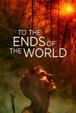 To the Ends of the World (2018) จนถึงวันสิ้นโลก