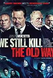 We Still Kill the Old Way (2014) มาเฟียขย้ำนักเลง