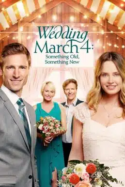 ดูหนังออนไลน์ Wedding March 4 Something Old Something New (2018) งานแต่งงาน 4 มีนาคมบางสิ่งเก่า บางสิ่งใหม่