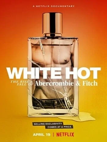 ดูหนังออนไลน์ White Hot The Rise & Fall of Abercrombie & Fitch (2022) แบรนด์รุ่งสู่แบรนด์ร่วง