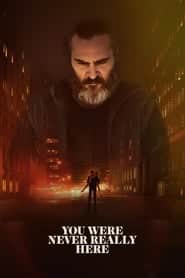 ดูหนังออนไลน์ You Were Never Really Here (2017) คนโหดล้างบาป